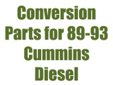 Conversion Parts for 1989-1993 Cummins Diesel